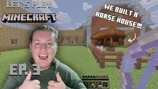 Let's Play Minecraft - Ep. 3: Building a Horse Stable!