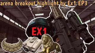 Ex1 gameplay ep.3 | arena breakout