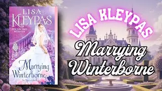 Marrying Winterborne by Lisa Kleypas | Full Audiobook | A Sensual, Emotional Victorian Love Story