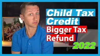 Child Tax Credit Bigger Tax Refund 2022