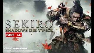 SEKIRO - THE TOUGHEST GAME | GAMEPLAY In HINDI [ LIVE ] | PART - 11  #sekiro #live