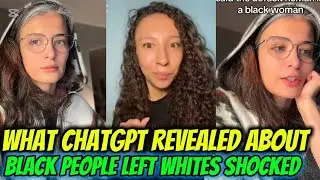 БЕЛЫЕ ЛЮДИ были шокированы после того, как ChatGPT отказался от ЭТОГО откровения о ЧЕРНЫХ людях