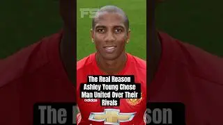 The Real Reason Ashley Young Chose Man United Over Their Rivals