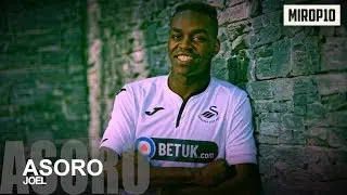 JOEL ASORO ✭ SWANSEA ✭ THE NEXT FREDDIE LJUNBERG ✭ Skills & Goals ✭ 2016-2017 ✭