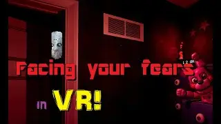 Facing Your Fears in VR! (FNAF VR) Oculus Quest