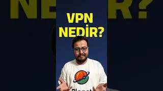 VPN NEDİR NE İŞE YARAR? VPN NASIL &Ccedil;ALIŞIR 2025!