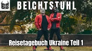 Reisetagebuch Ukraine Teil 1 - BEICHTSTUHL &ndash; Der S&uuml;nden-Podcast