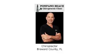 Chiropractor Broward County, FL - Pompano Beach Chiropractic Clinic