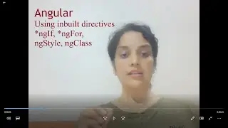 7. Angular :  Using inbuilt directives *ngIf, *ngFor, ngStyle, ngClass (example included below)