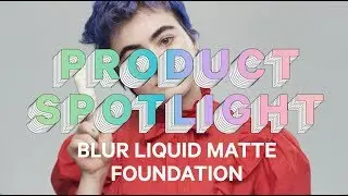 GET TO KNOW: BLUR LIQUID MATTE FOUNDATION | MILK MAKEUP