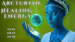Arcturian Planet Healing &ndash; Earth Restoration Frequency from the Stars
