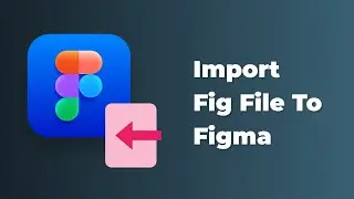 Учебник по Figma &mdash; Как импортировать файл Figma в Figma