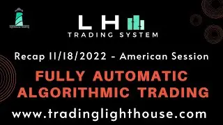 FULLY AUTOMATIC ALGORITHMIC TRADING - TRADING ALGORITMICO TOTALMENTE AUTOMATICO - RECAP 11/18/2022