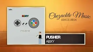 PUSHER - ABXY (Original Mix)