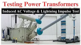 Testing Power Transformer | Induced AC Voltage & Lightning Impulse Test | Power System Operation