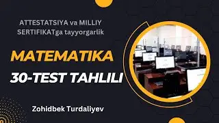 Attestatsiya va milliy sertifikatga tayyorgarlik. Matematika. 30-test tahlili