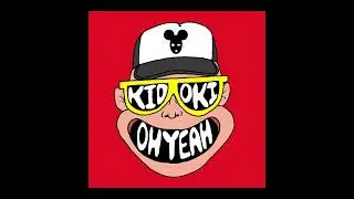 Kid Oki - Oh Yeah