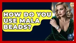 How Do You Use Mala Beads? - Jewelry Market Spotlight