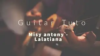 Misy antony - Lalatiana - Guitar tutorial tab (Malagasy)