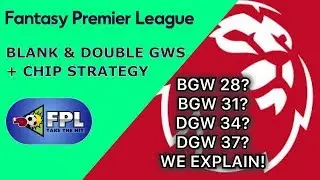 FPL BLANK GWs & DOUBLE GWs + CHIP STRATEGY | UPCOMING DGWs & BGWs