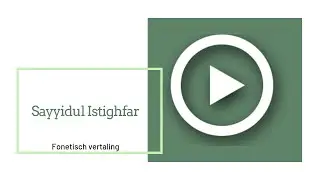 Sayyidul Istighfar met Nederlandse vertaling