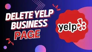 Tired of Yelp? Here&rsquo;s How to Delete Your Business Profile for Good - 2025