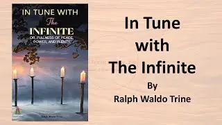 In Tune with the Infinite (1897) by Ralph Waldo Trine