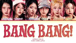 KIIRAS BANG BANG! Lyrics (Color Coded Lyrics)