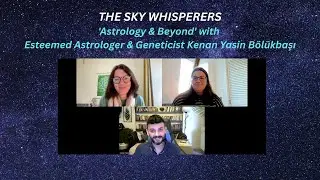 Astrology & Beyond; Alison &Teri chat with Esteemed Astrologer & Geneticist Kenan Yasin B&ouml;l&uuml;kbaşı