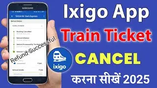 ixigo app se train ticket cancel kaise kare 2025 | how to cancel train ticket in ixigo app | Railway