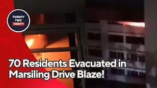 Marsiling Drive Fire Investigation Unveiled - 70 Residents Evacuated in Marsiling Drive Blaze!