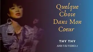 Quelque Chose Dans Mon Coeur | Thy Thy | Anh Tài Video 2 (1988)