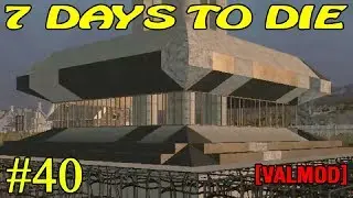7 Days to Die [Valmod] ► Дот ► №40 (16+)