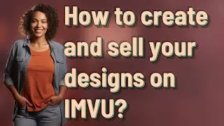 How to create and sell your designs on IMVU?
