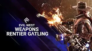 Evil West | Weapons - Rentier Gatling