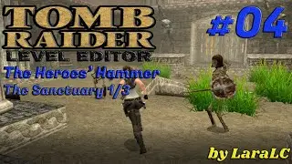 [TRLE-Tomb Raider The Heroes&rsquo; Hammer-(TR4)]-Walkthrough-The Sanctuary-1/3-Parte 4
