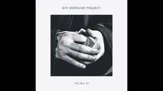 6TH BOROUGH PROJECT - THE DEAL