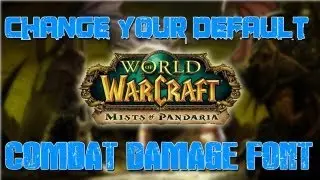 How To Change your default Floating Combat DAMAGE Text FONT in World of Warcraft! [gdFont]
