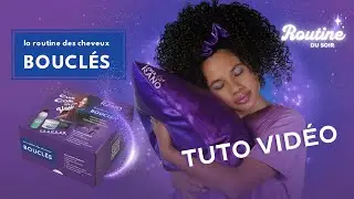 Routine du soir - cheveux boucl&eacute;s TUTO VIDEO
