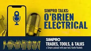 Simpro Stories: O'Brien Electrical | Podcast Ep. 10 | Trades, Tools, & Talks