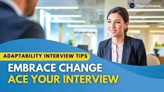 6 Common Interview Questions on Adaptability Skills & Flexibility in the Workplace