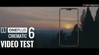 Oneplus 6 Cinematic Video Test 4k 30FPS & 60FPS