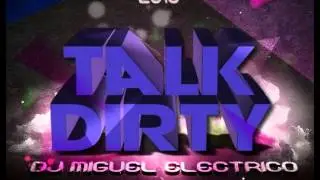 Talk Dirty (Dj Miguel Electrico)