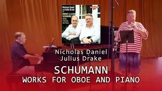 Nicholas Daniel | Julius Drake | Schumann: Works for Oboe and Piano