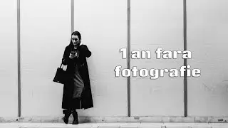 1 an fara fotografie. Alb-Negru m-a adus inapoi!