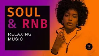 Soul & Rnb music relax and laid back mix