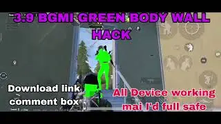 3.9 BGMI GREEN BODY WALL HACK MOD FULL TABAHI APK MAIN ID SAFE FREE