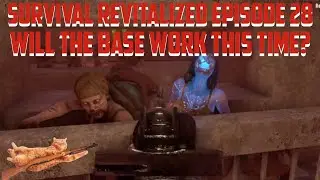 Will The Base Work This Time? // 7 Days To Die // Survival Revitalized Episode 28