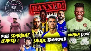 Messi Miami Full Schedule Leaked, Ronaldo's Club Banned, Onana to Man United Done, Kane Transfer