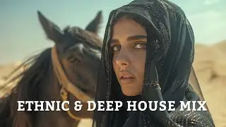 Ethnic & Deep House Mix - Organic Pulse: Ethno Desert Vibes (DJ MIX)